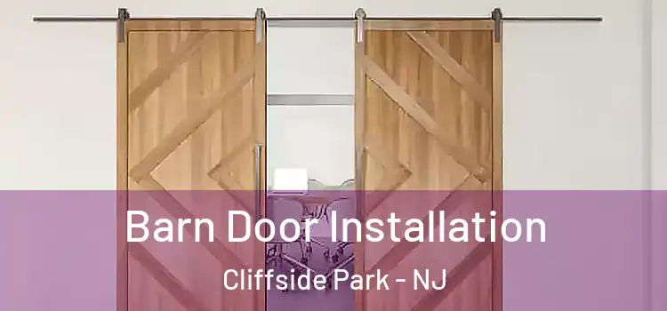 Barn Door Installation Cliffside Park - NJ