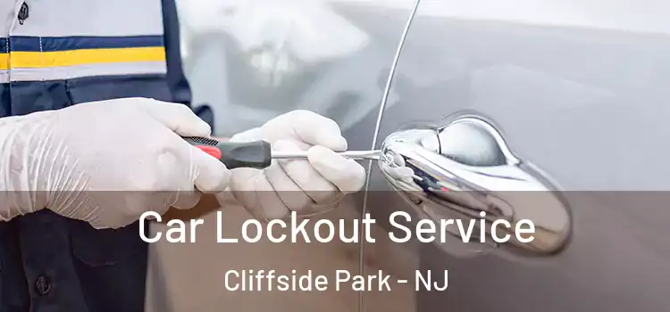 Car Lockout Service Cliffside Park - NJ