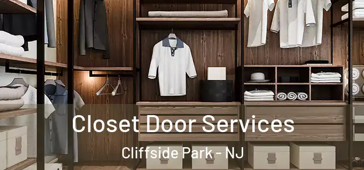 Closet Door Services Cliffside Park - NJ
