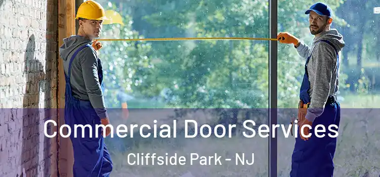 Commercial Door Services Cliffside Park - NJ