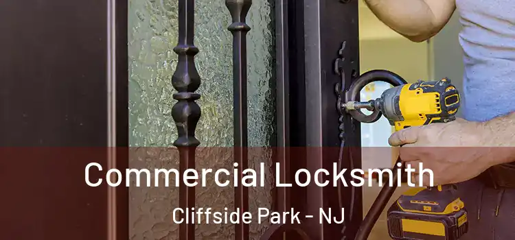 Commercial Locksmith Cliffside Park - NJ