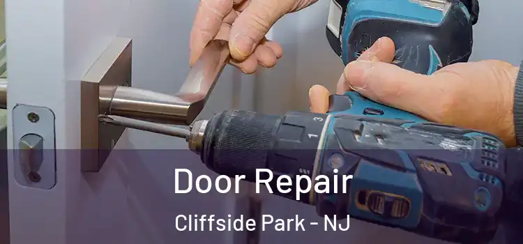 Door Repair Cliffside Park - NJ