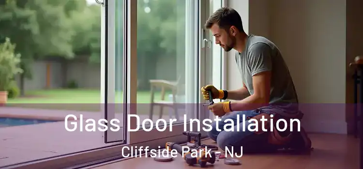 Glass Door Installation Cliffside Park - NJ