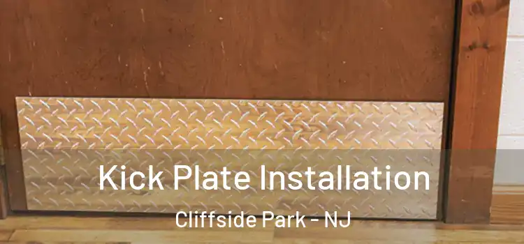 Kick Plate Installation Cliffside Park - NJ