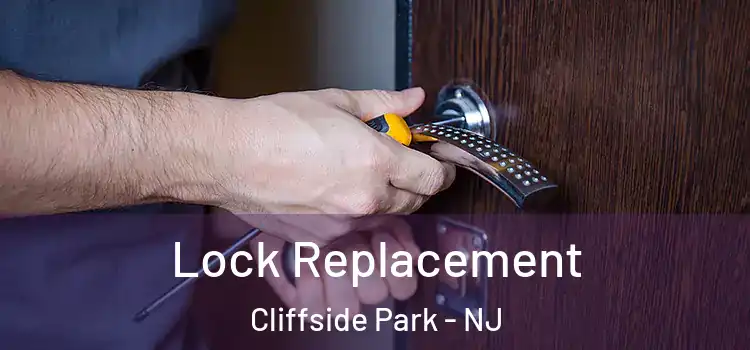 Lock Replacement Cliffside Park - NJ