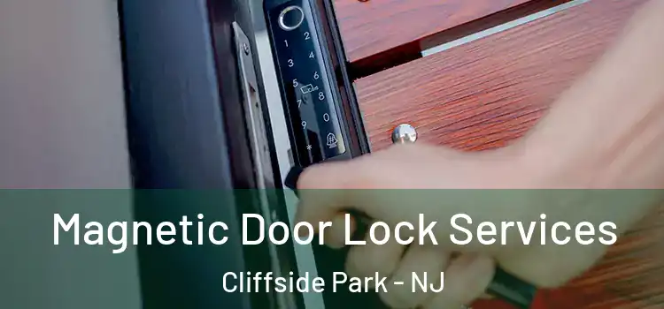 Magnetic Door Lock Services Cliffside Park - NJ