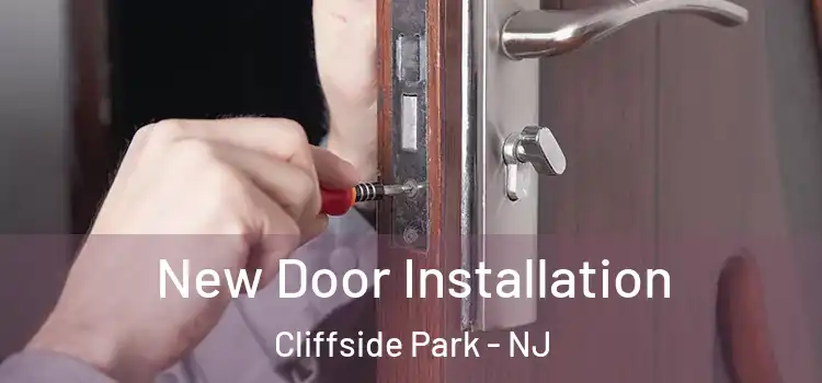 New Door Installation Cliffside Park - NJ