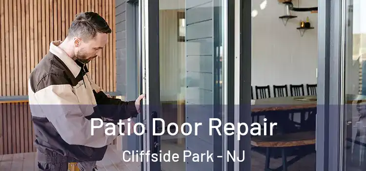 Patio Door Repair Cliffside Park - NJ