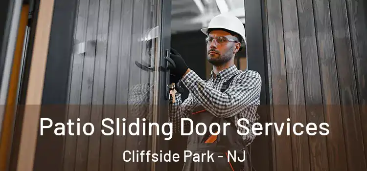 Patio Sliding Door Services Cliffside Park - NJ