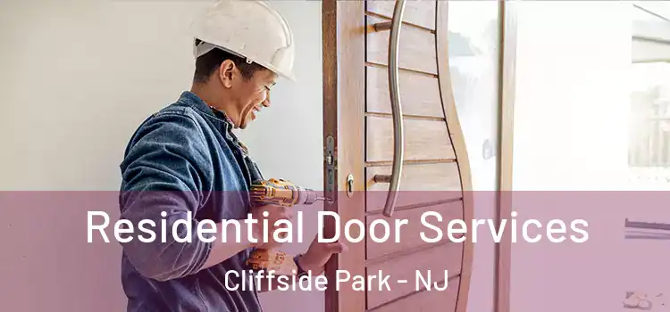 Residential Door Services Cliffside Park - NJ