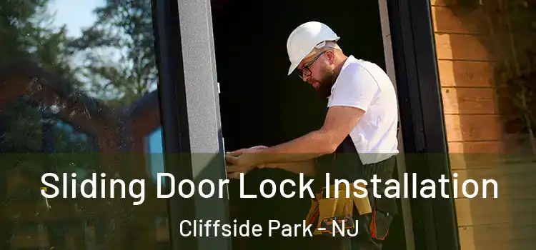 Sliding Door Lock Installation Cliffside Park - NJ