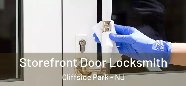 Storefront Door Locksmith Cliffside Park - NJ
